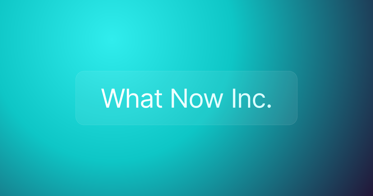 What Now Inc.