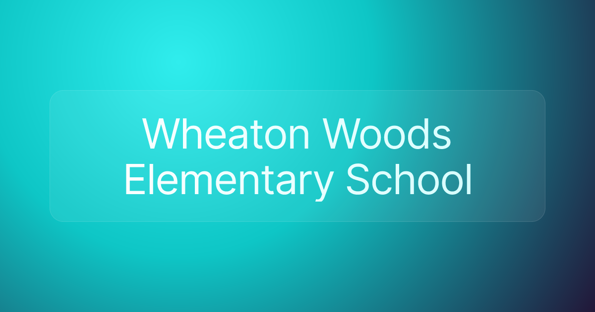 Wheaton Woods Elementary School