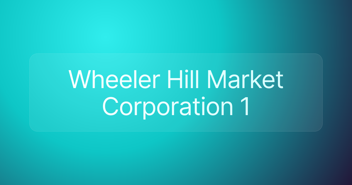 Wheeler Hill Market Corporation 1