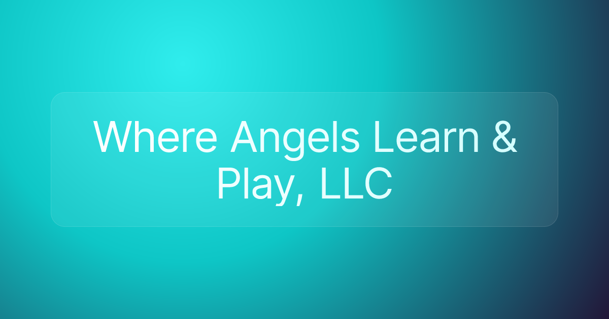 Where Angels Learn & Play, LLC