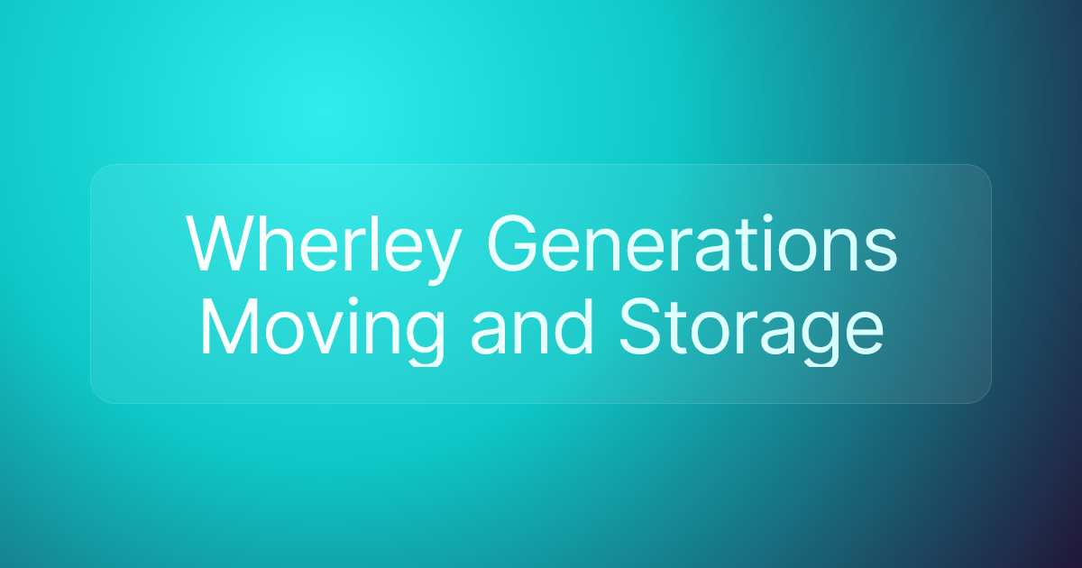 Wherley Generations Moving and Storage