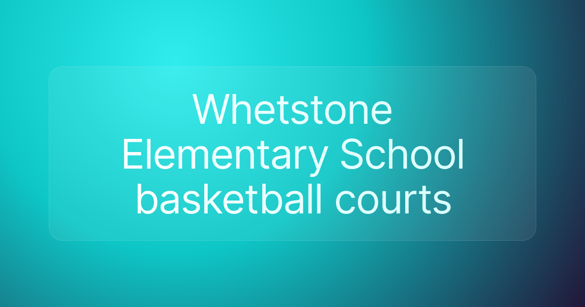 Whetstone Elementary School basketball courts