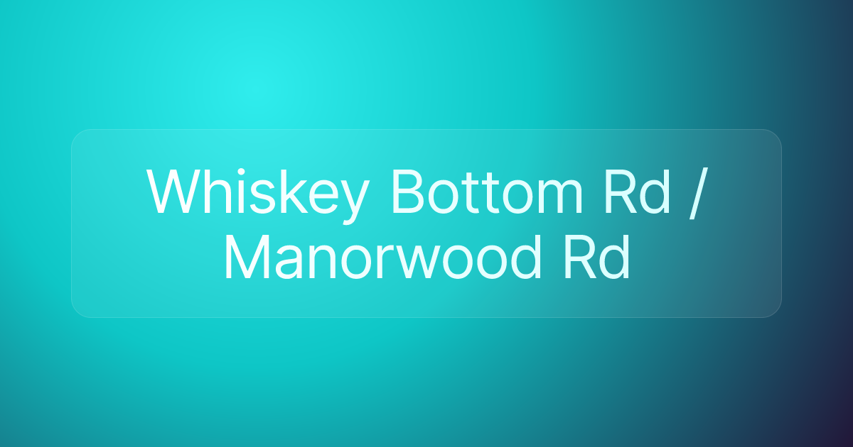 Whiskey Bottom Rd / Manorwood Rd