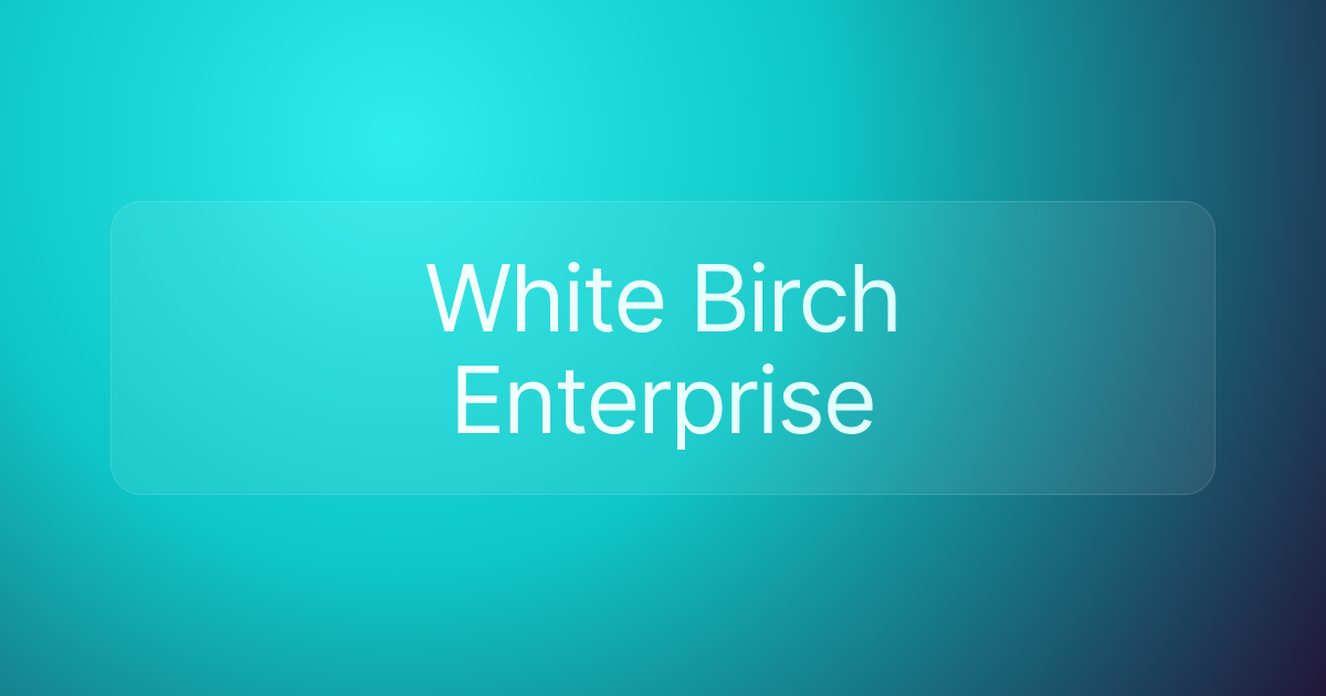 White Birch Enterprise