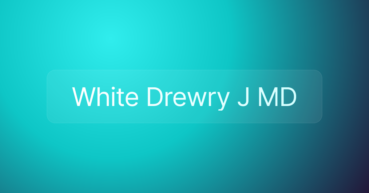 White Drewry J MD