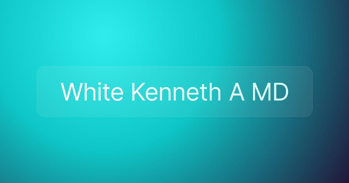 White Kenneth A MD