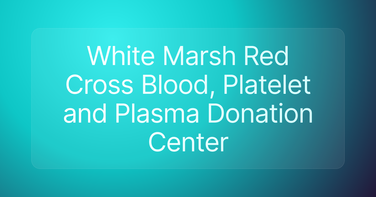 White Marsh Red Cross Blood, Platelet and Plasma Donation Center