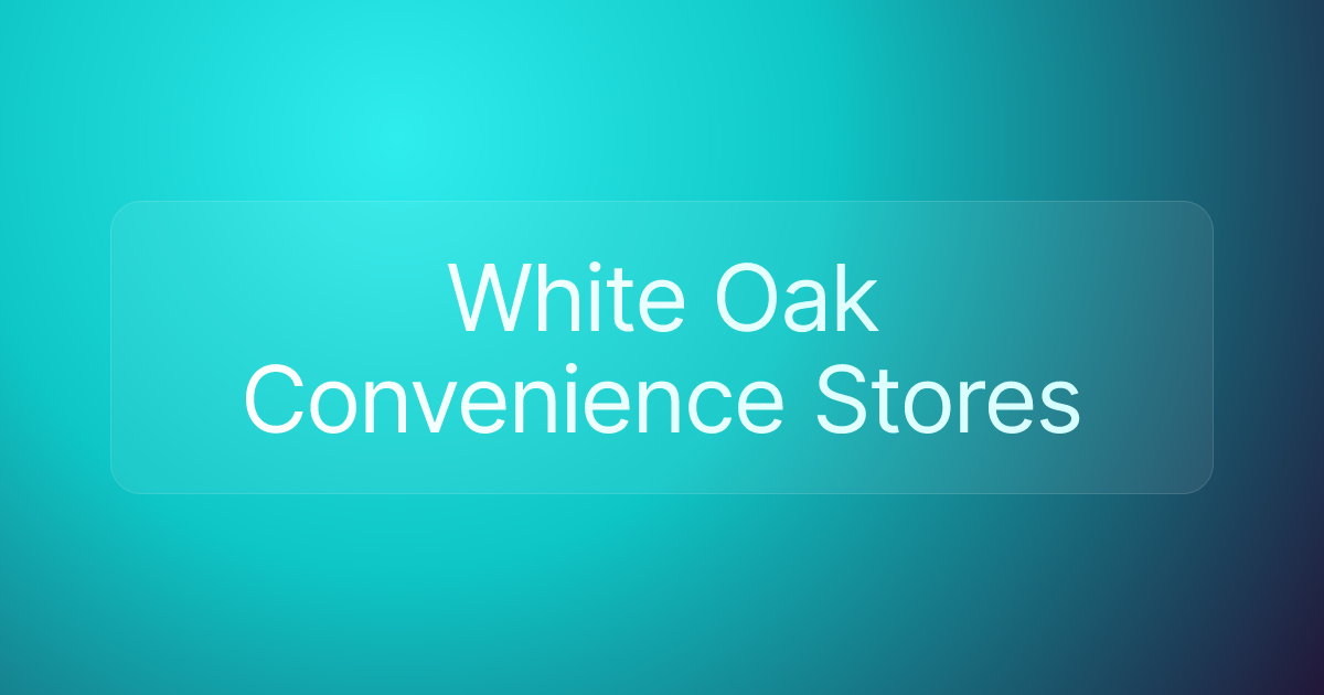 White Oak Convenience Stores