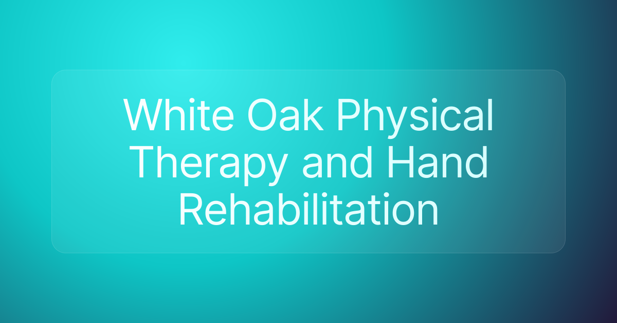 White Oak Physical Therapy and Hand Rehabilitation