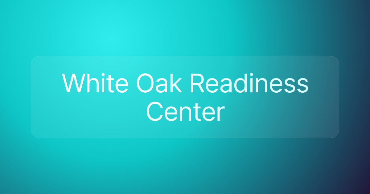 White Oak Readiness Center