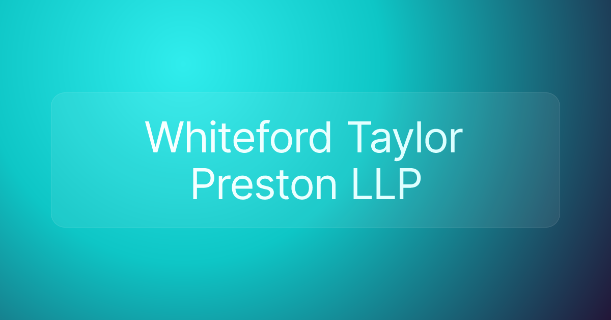 Whiteford Taylor Preston LLP