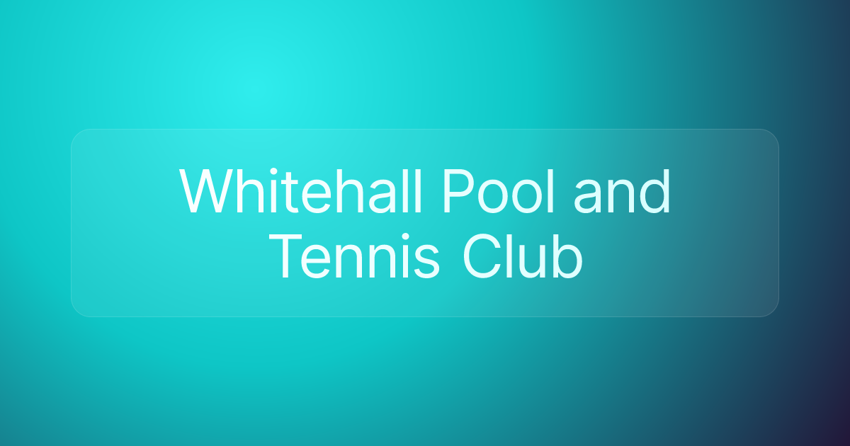 Whitehall Pool and Tennis Club