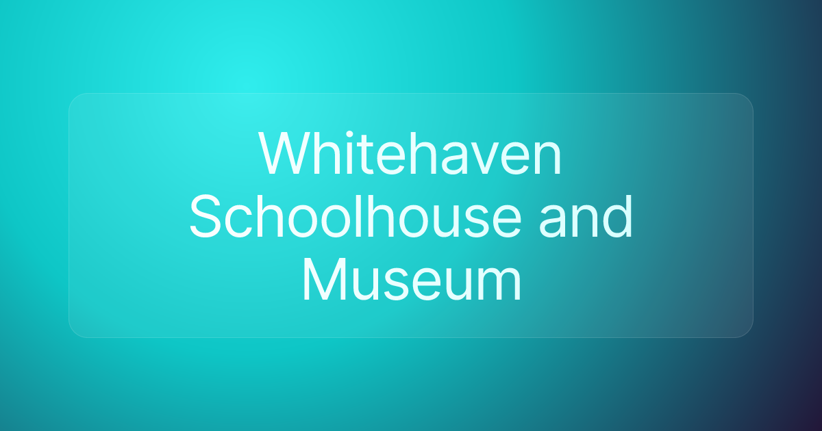 Whitehaven Schoolhouse and Museum
