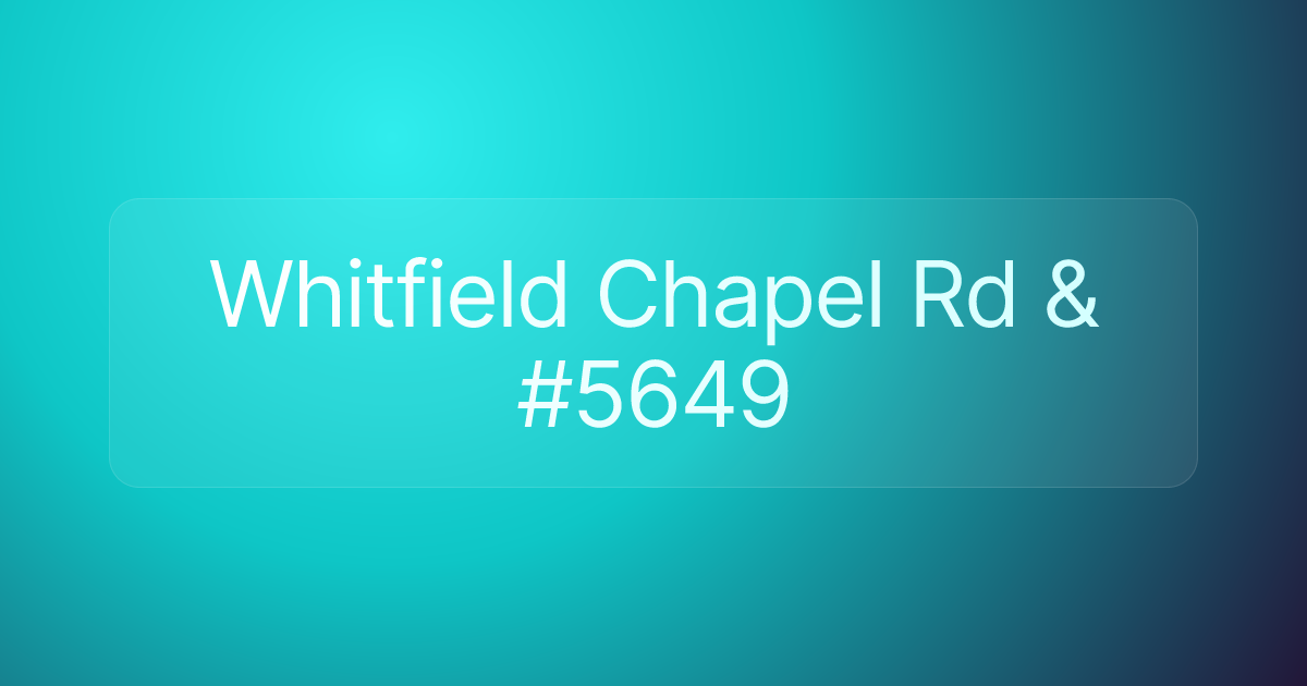 Whitfield Chapel Rd & #5649