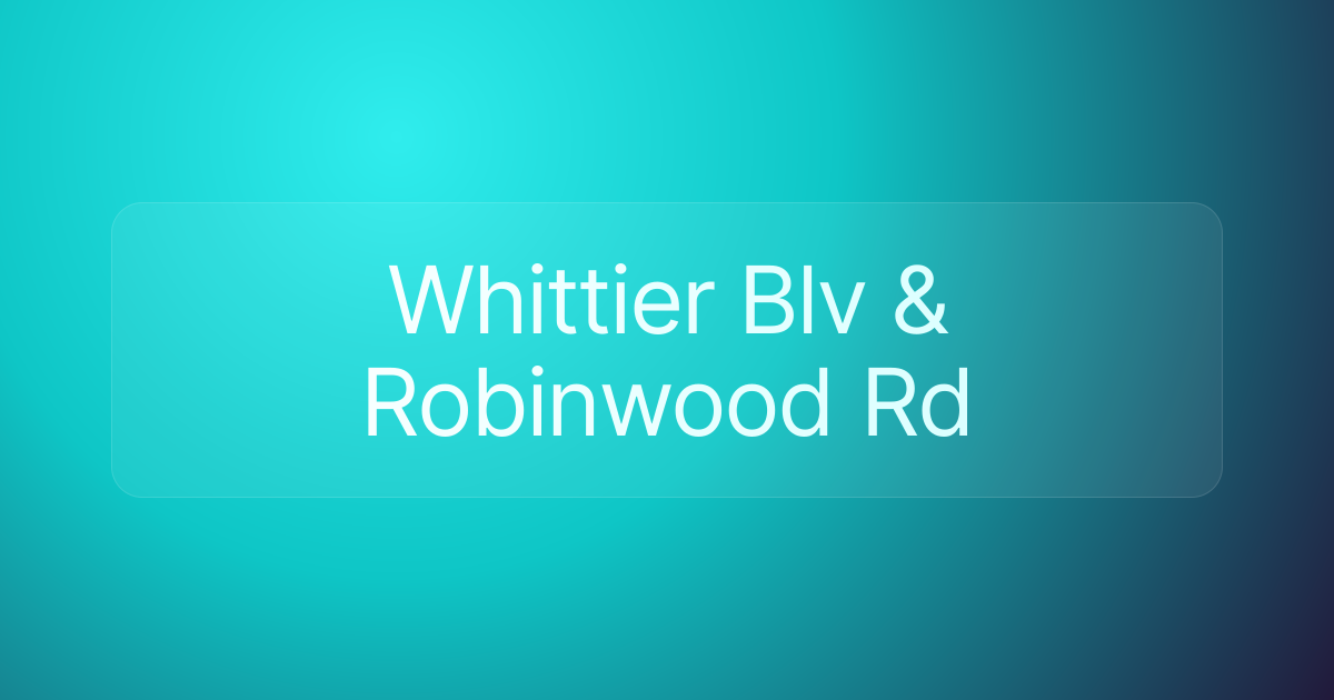 Whittier Blv & Robinwood Rd