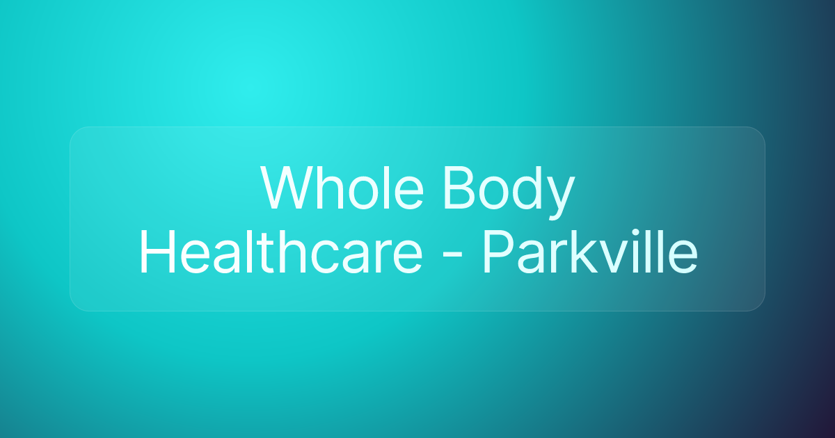 Whole Body Healthcare - Parkville