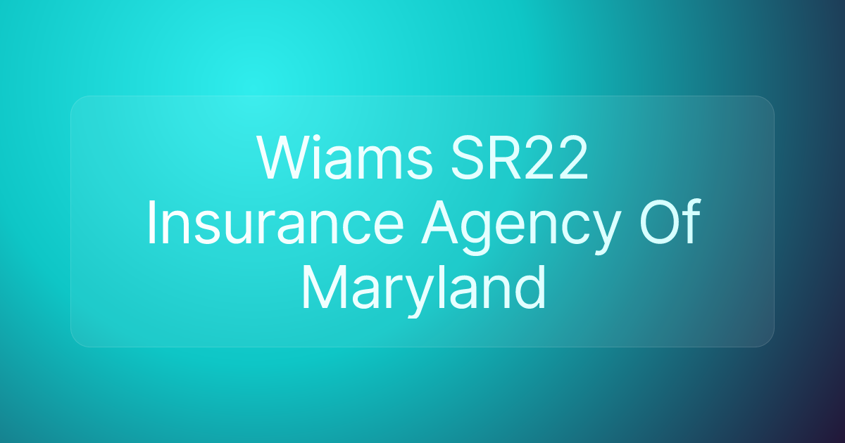 Wiams SR22 Insurance Agency Of Maryland