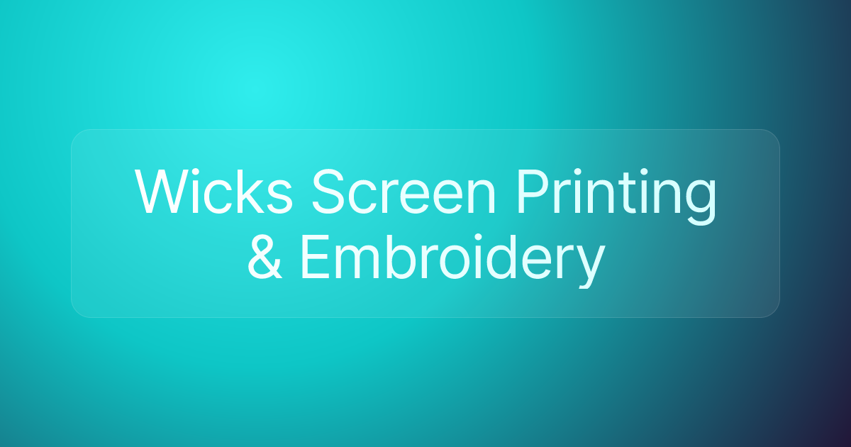Wicks Screen Printing & Embroidery
