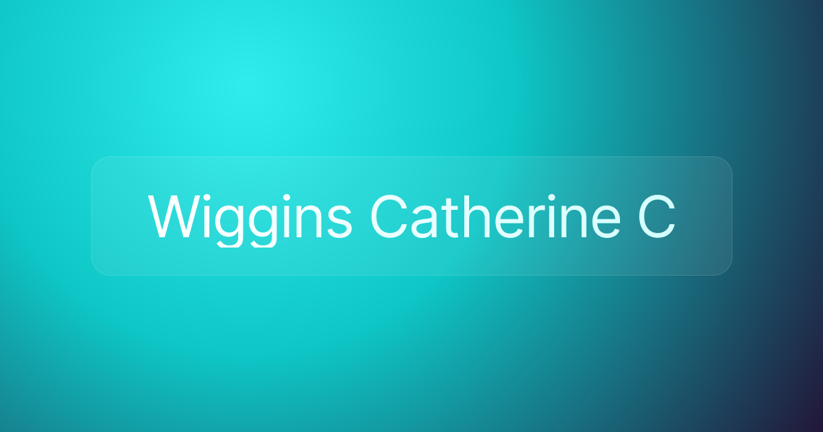 Wiggins Catherine C