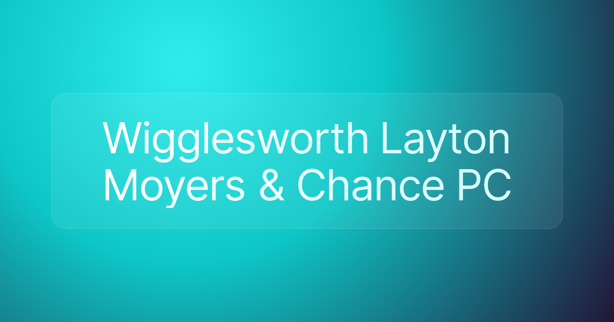 Wigglesworth Layton Moyers & Chance PC