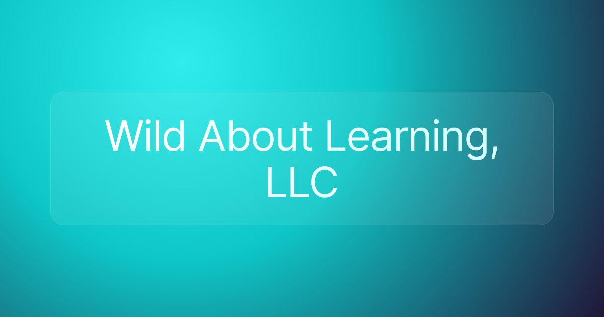 Wild About Learning, LLC