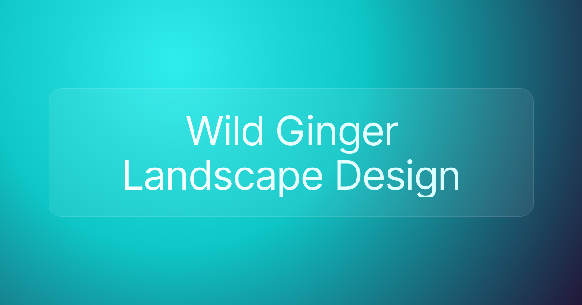 Wild Ginger Landscape Design