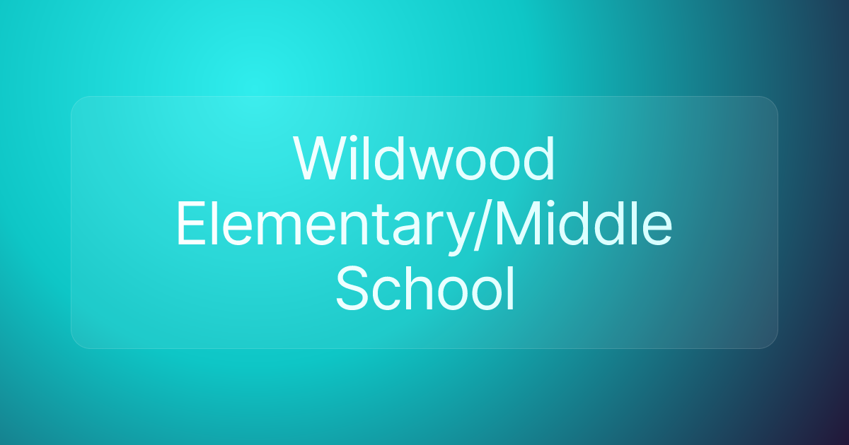 Wildwood Elementary/Middle School
