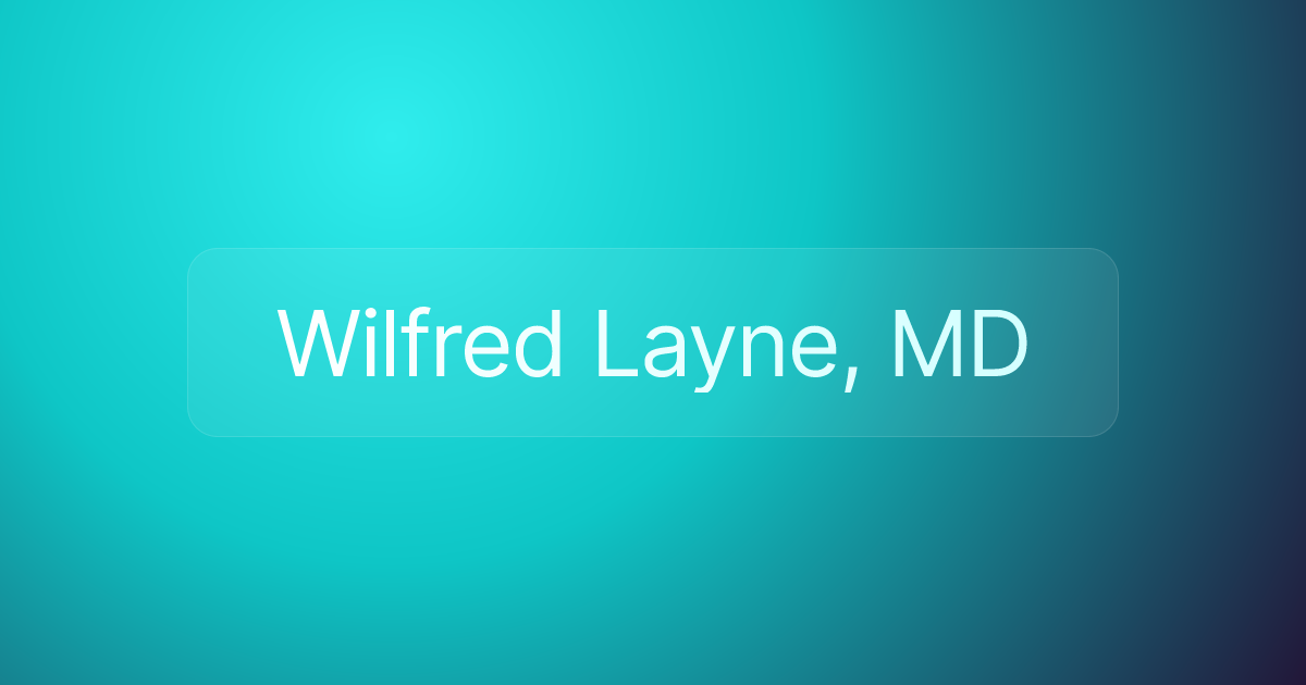 Wilfred Layne, MD