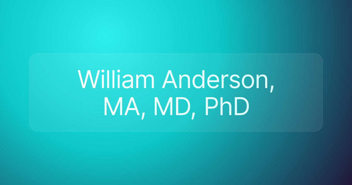 William Anderson, MA, MD, PhD