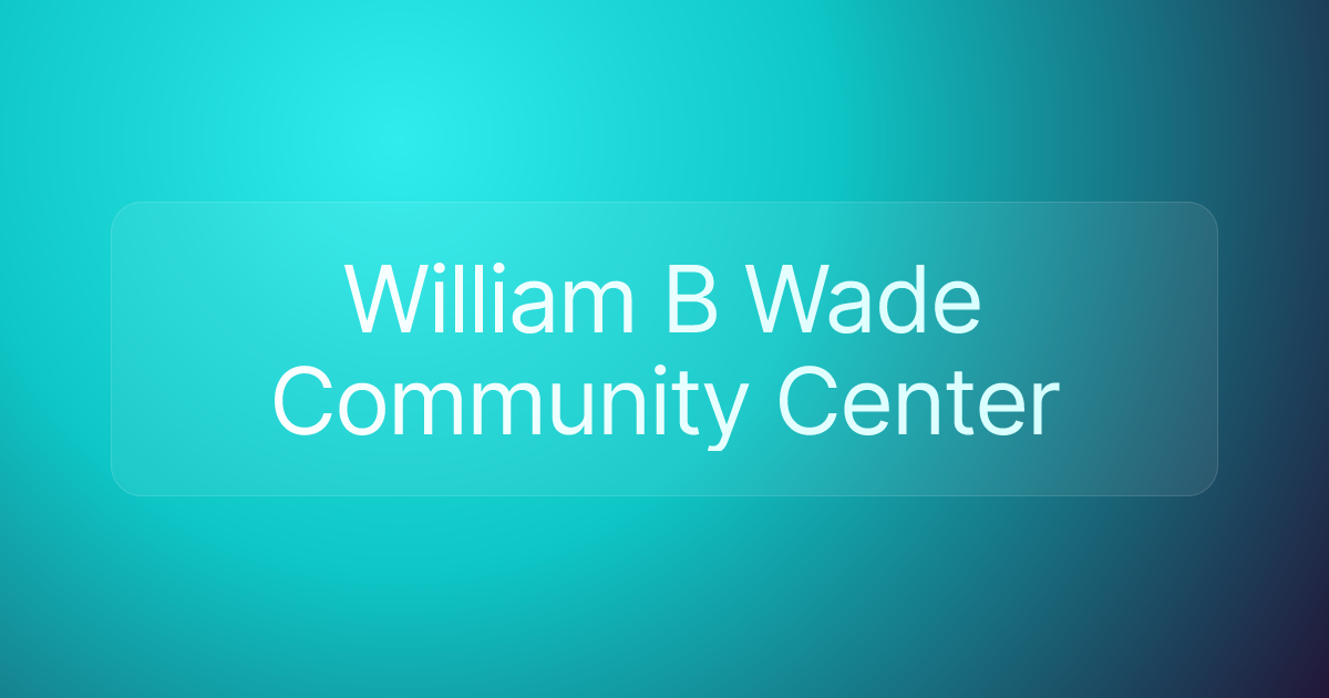 William B Wade Community Center
