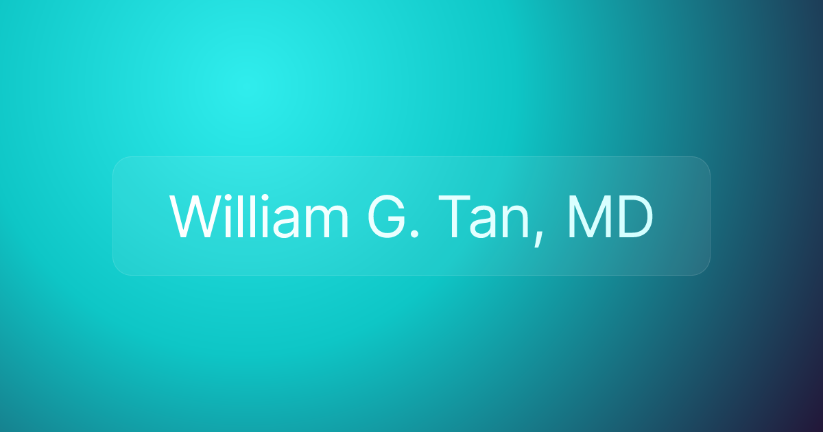 William G. Tan, MD