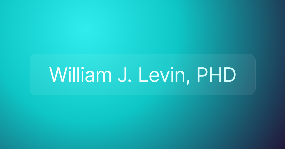 William J. Levin, PHD