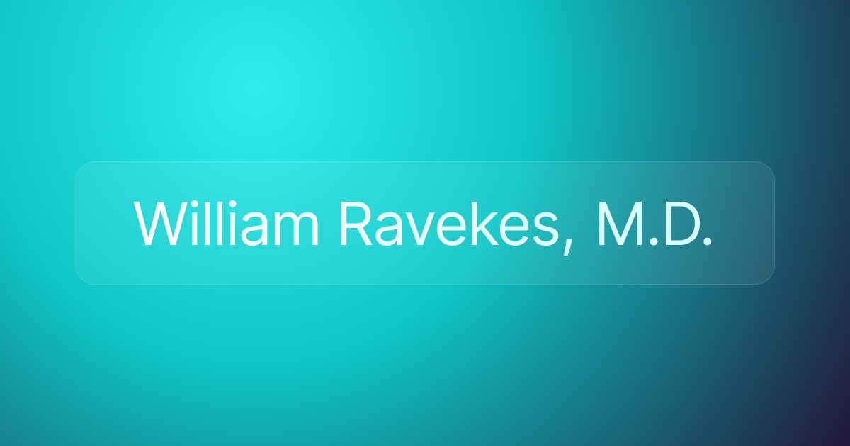 William Ravekes, M.D.