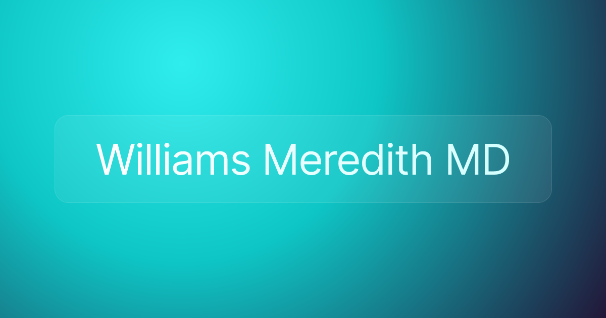 Williams Meredith MD
