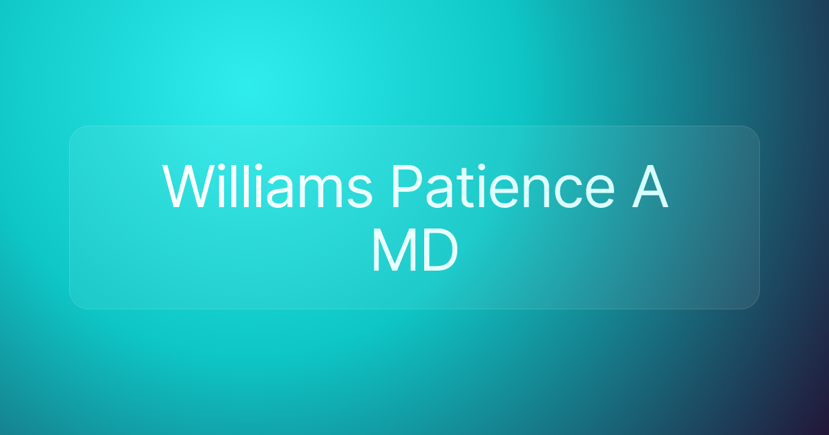 Williams Patience A MD