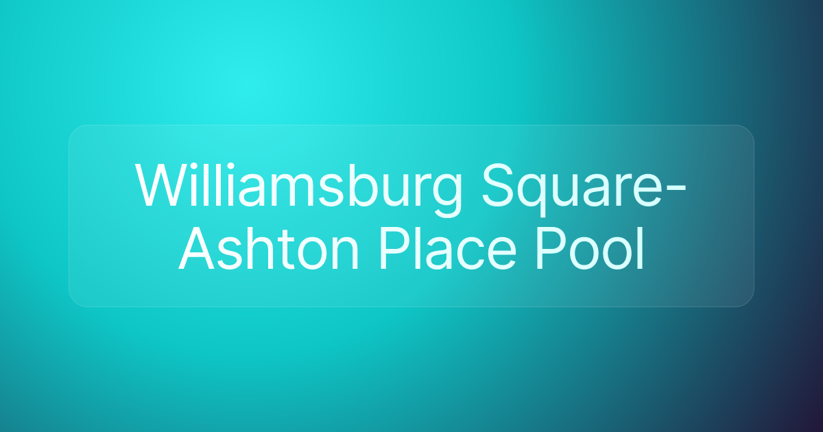 Williamsburg Square-Ashton Place Pool