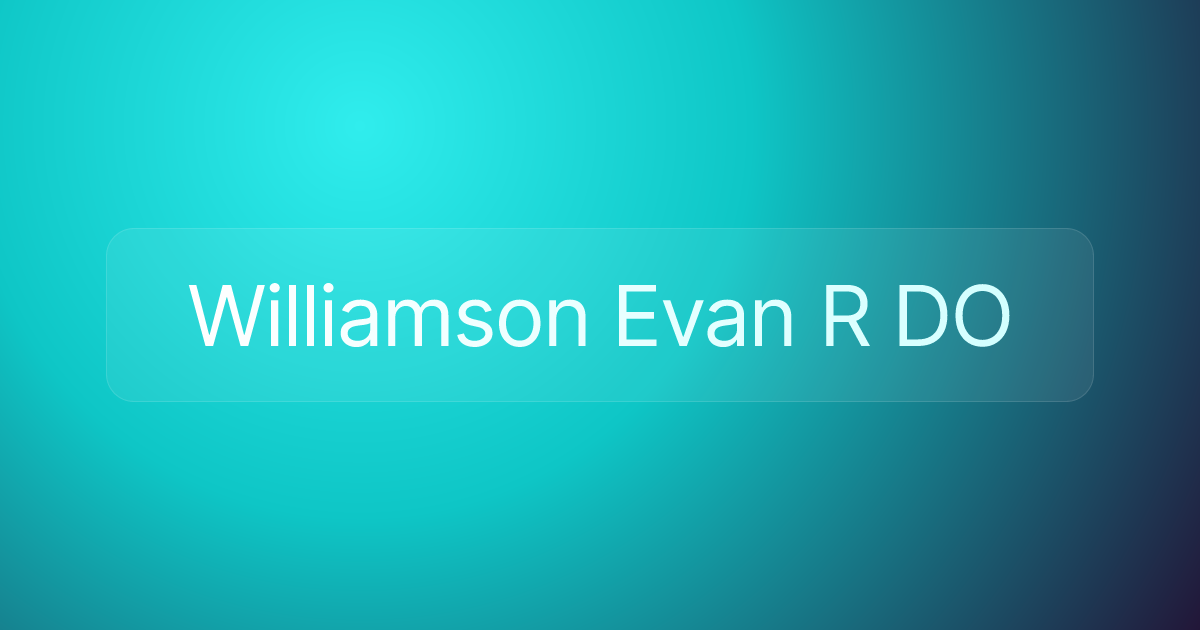 Williamson Evan R DO