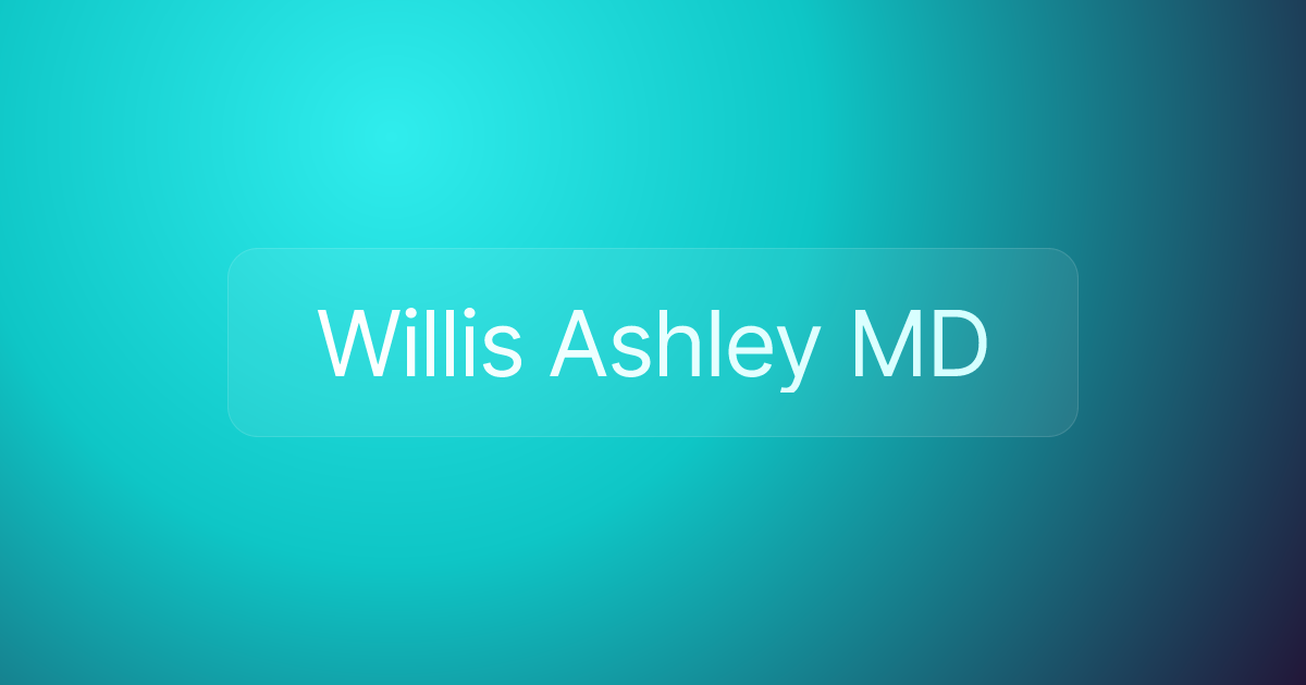 Willis Ashley MD
