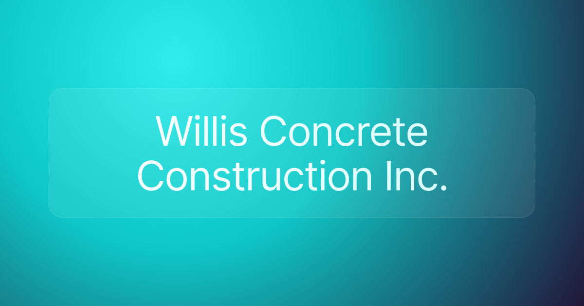 Willis Concrete Construction Inc.