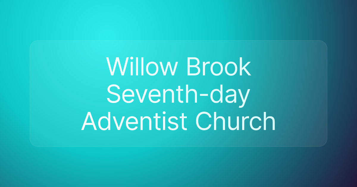 Willow Brook Seventh-day Adventist Church