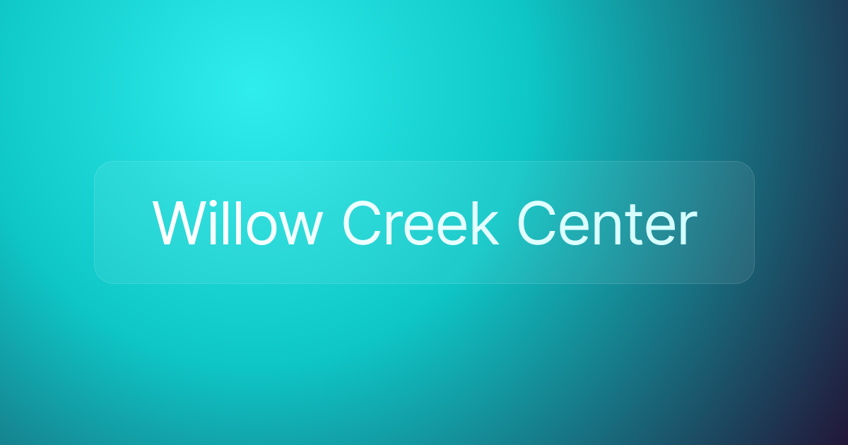 Willow Creek Center