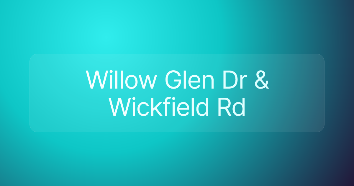 Willow Glen Dr & Wickfield Rd