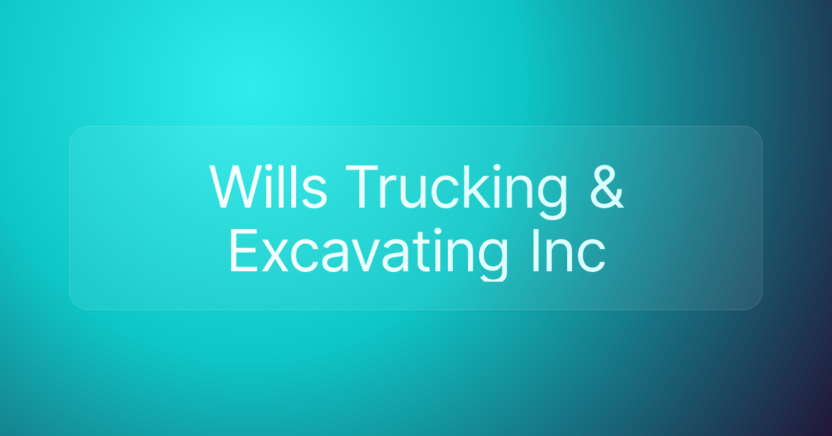 Wills Trucking & Excavating Inc