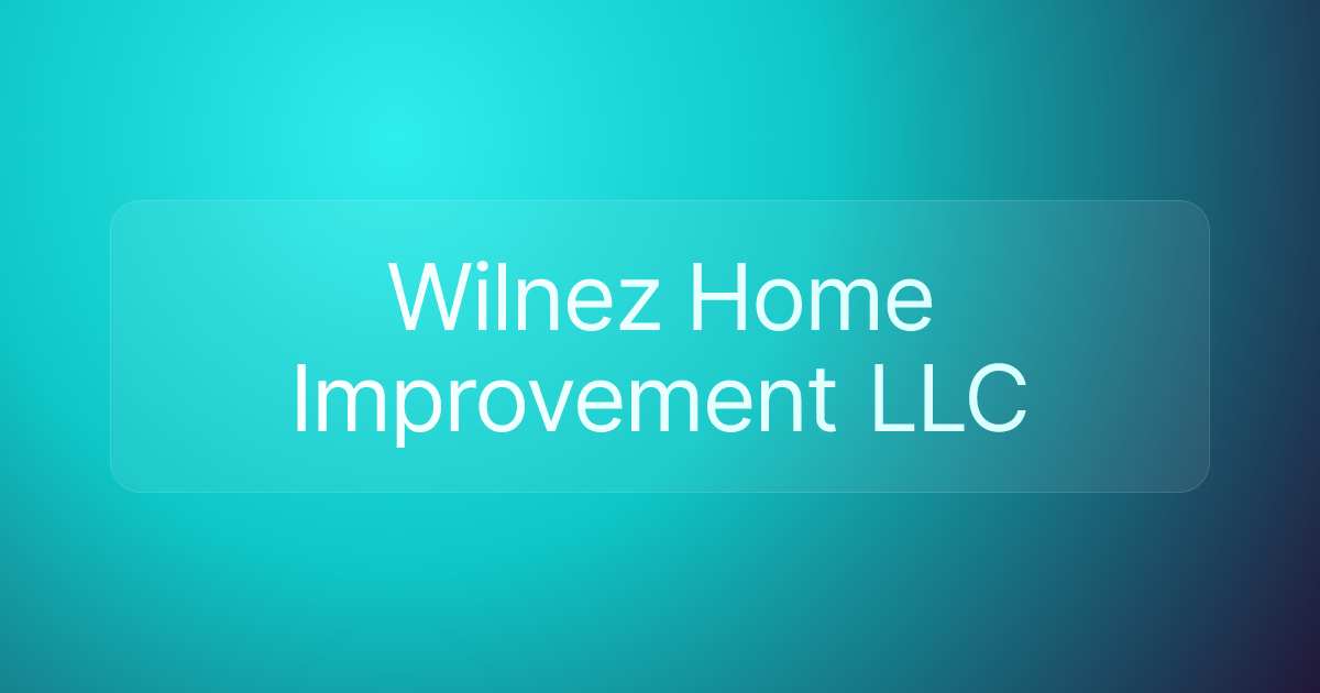 Wilnez Home Improvement LLC