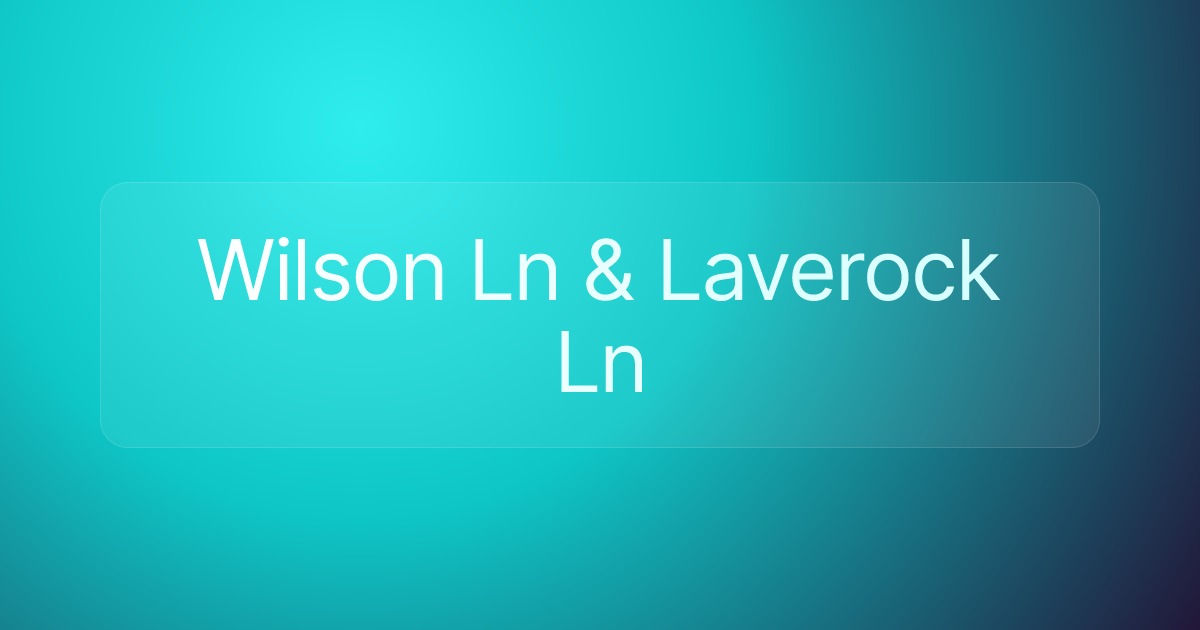 Wilson Ln & Laverock Ln