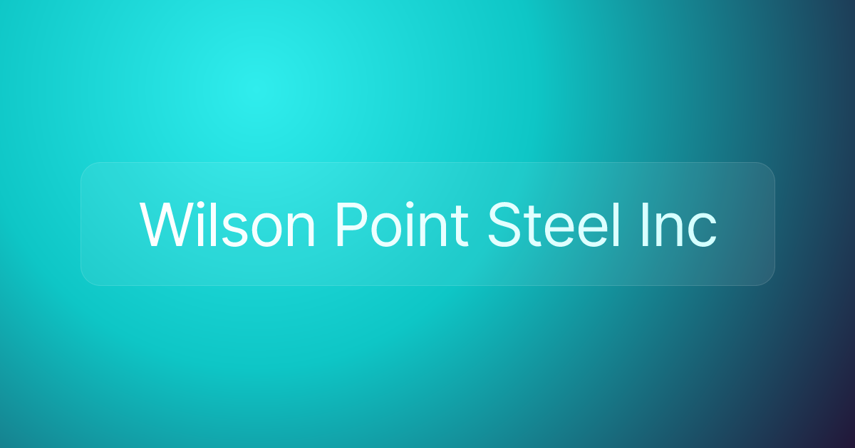 Wilson Point Steel Inc