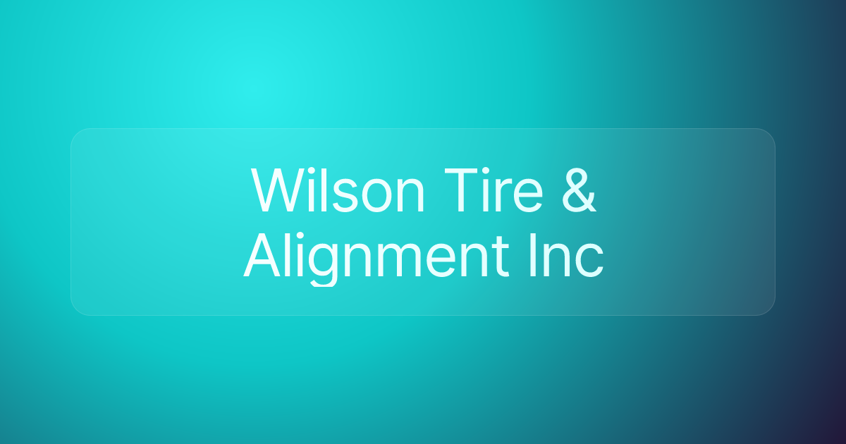 Wilson Tire & Alignment Inc