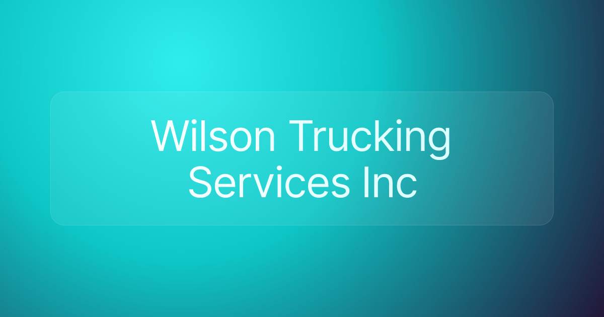 Wilson Trucking Services Inc