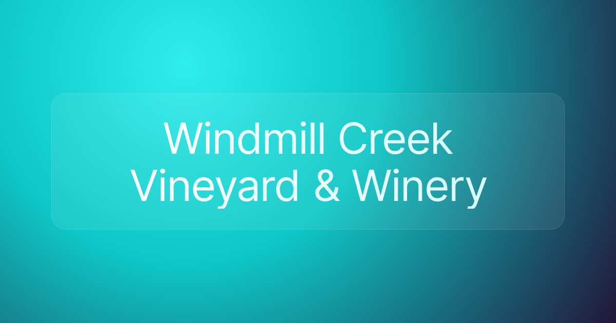 Windmill Creek Vineyard & Winery