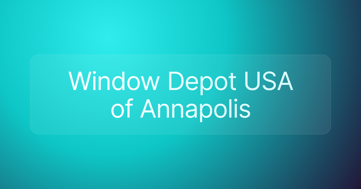 Window Depot USA of Annapolis
